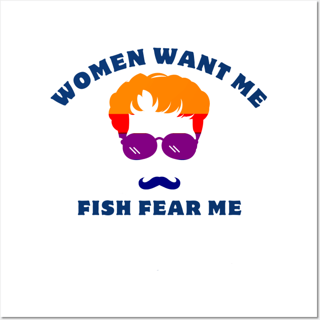 women want me fish fear me Wall Art by GraphGeek